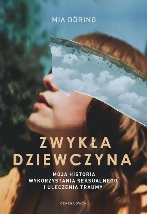 Zwykła dziewczyna. Moja historia wykorzystania seksualnego i uleczenia traumy Dodaj do koszyka
