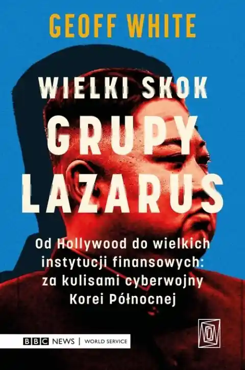 Oferta czasowa Wielki skok Grupy Lazarus. Od Hollywood do wielkich instytucji finansowych: za kulisami cyberwojny Korei Północnej