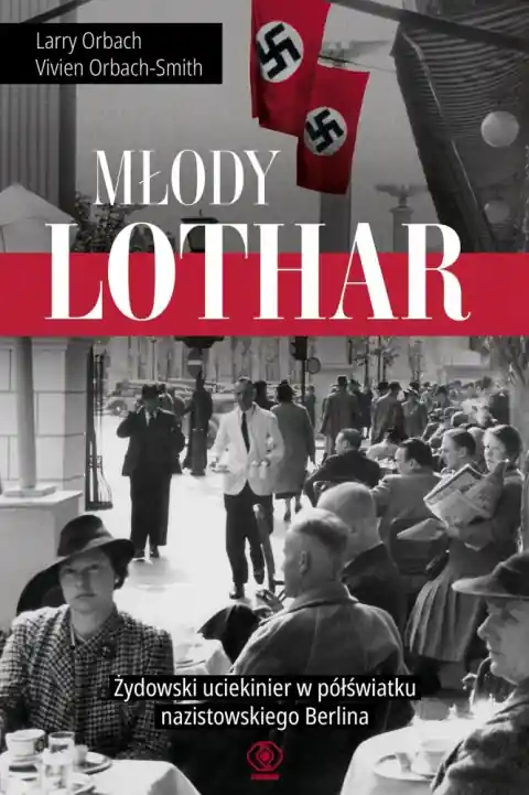 Młody Lothar. Żydowski uciekinier w półświatku nazistowskiego Berlina Dodaj do koszyka