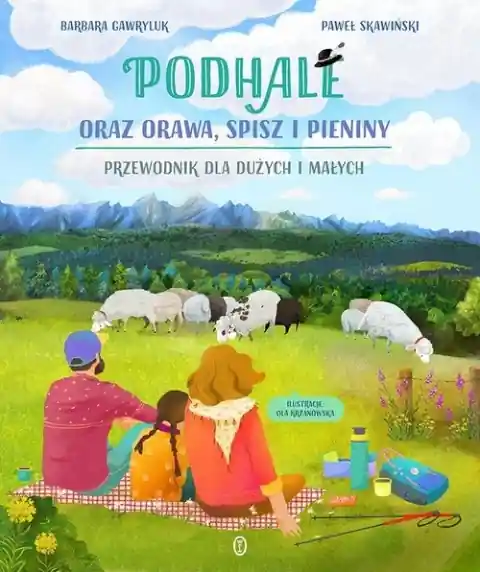Popularny Podhale oraz Orawa, Spisz i Pieniny. Przewodnik dla dużych i małych