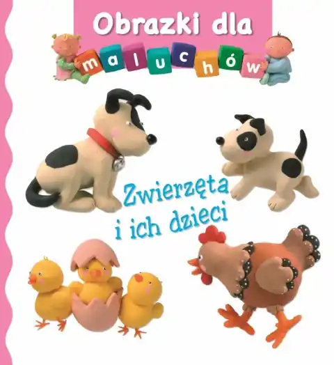 Obrazki dla maluchów. Zwierzęta i ich dzieci Wyjątkowa oferta