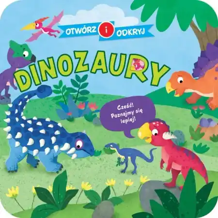 Zamów dziś Otwórz i odkryj. Dinozaury - praca zbiorowa