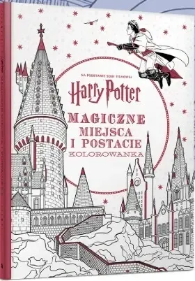 Ostatnie sztuki Harry Potter. Kolorowanka. Magiczne miejsca i... - praca zbiorowa