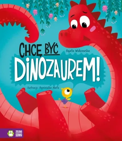 Sprawdź teraz Chcę być dinozaurem - Agata Widzowska, Agnieszka Matz