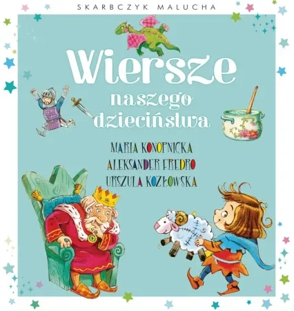 Wiersze naszego dzieciństwa - Aleksander Fredro, Urszula Kozłowska, Maria Konopnicka Ekspresowa dostawa