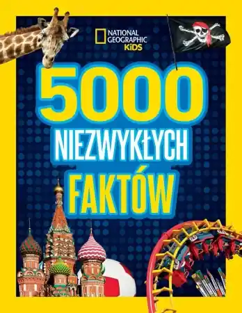National Geographic Kids. 5000 niezwykłych faktów - Ewa Tarnowska (tłum.), praca zbiorowa Obniżka ceny