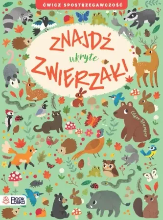 Znajdź ukryte zwierzaki. Ćwicz spostrzegawczość - Claire Stamper Darmowy zwrot