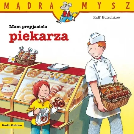 Niska cena Mądra Mysz. Mam przyjaciela piekarza - Ralf Butschkow