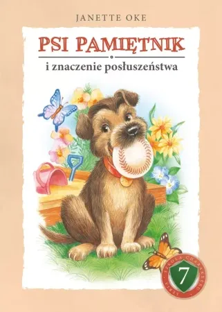 Ostatnie sztuki Psi pamiętnik i znaczenie posłuszeństwa - Janette Oke