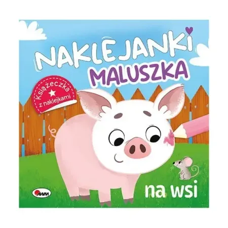 Ograniczona ilość Naklejanki maluszka na wsi - praca zbiorowa