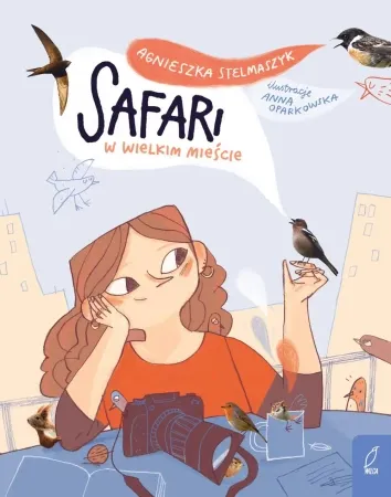 Safari w wielkim mieście - Agnieszka Stelmaszyk Najlepsza cena