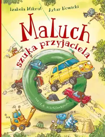 Maluch szuka przyjaciela - Izabela Mikrut, Artur Nowicki Dostępne od ręki