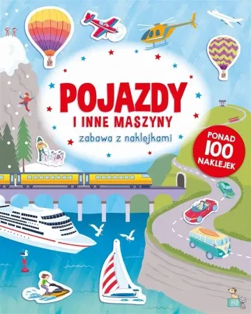 Zabawa z naklejkami. Pojazdy i inne maszyny - praca zbiorowa Hit sprzedaży