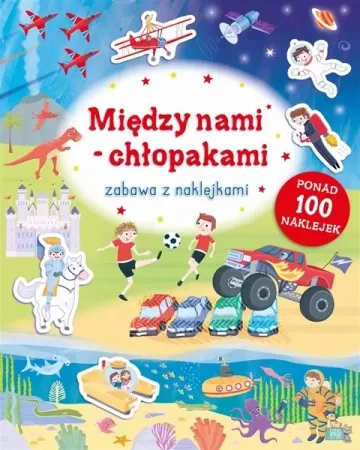 Okazja Zabawa z naklejkami. Między nami chłopakami - praca zbiorowa