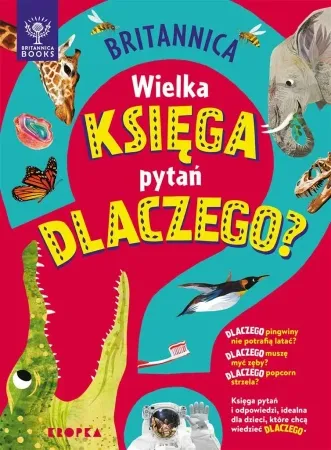 Britannica. Wielka księga pytań dlaczego - Sally Symes, Agnieszka Moore Rabat