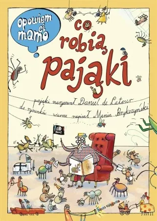 Ekspresowa dostawa Opowiem ci, mamo, co robią pająki - Daniel de Latour, Marcin Brykczyński