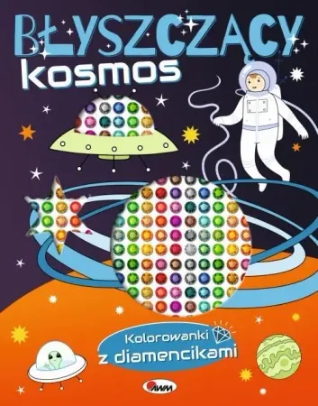 Obniżka ceny Błyszczący kosmos. Kolorowanki z diamencikami - opracowanie zbiorowe