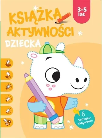 Zamów dziś Ksiązka aktywności dziecka 3-5 lat. Pomarańczowa - praca zbiorowa