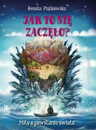 Jak to się zaczęło? Mity o powstaniu świata - Renata Piątkowska, Marcin Minor Zniżka