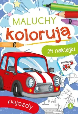 Tylko do końca tygodnia Maluchy kolorują. Pojazdy - Wydawnictwo Skrzat