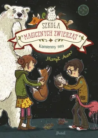 Szkoła magicznych zwierząt T.9 Kamienny sen - Margit Auer, Agata Janiszewska Dodaj do koszyka