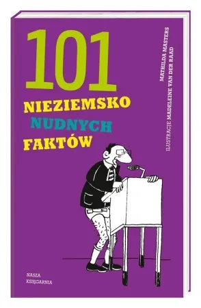 101 nieziemsko nudnych faktów - Mathilda Masters, Madeleine van der Raad Bezpieczne zakupy