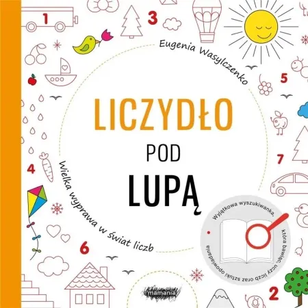 Wielka wyprawa w świat liczb. Liczydło pod lupą - Eugenia Wasylczenko Bezpieczna płatność
