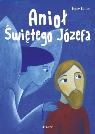 Anioł Świętego Józefa - Barbara Baffetti, Nicoletta Bertelle, Krystyna Ko Szybka dostawa