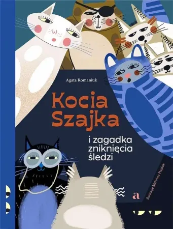 Kocia Szajka i zagadka zniknięcia śledzi - Agata Romaniuk Wysoka jakość
