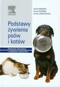 Podstawy żywienia psów i kotów - Ceregrzyn Michał, Lechowski Roman, Barszczewska Berenika Szybka dostawa