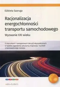 Racjonalizacja energochłonności transportu... - Elżbieta Szaruga Kup teraz