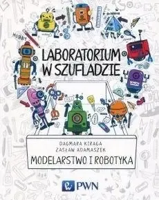 Laboratorium w szufladzie. Modelarstwo i robotyka - Zasław Adamaszek, Dagmara Kiraga Szybka dostawa