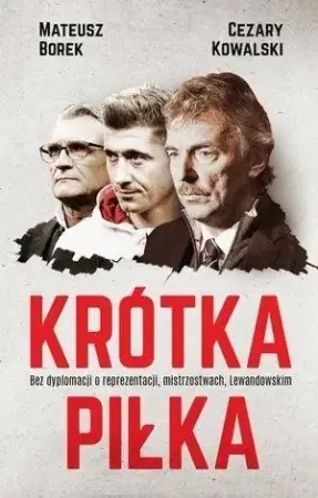 Rabat Krótka piłka. Bez dyplomacji o reprezentacji, ,,, - Mateusz Borek, Cezary Kowalski