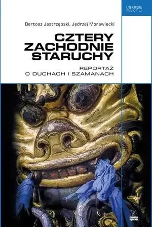 Sprawdź teraz Cztery zachodnie staruchy. Reportaż o duchach... - Bartosz Jastrzębski, Jędrzej Morawiecki