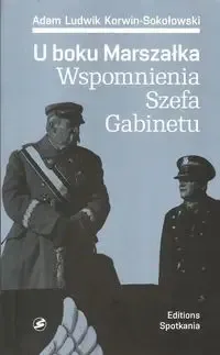 Ostatnie sztuki U boku Marszałka - Adam Ludwik Korwin-Sokołowski
