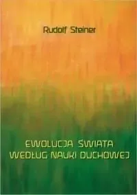 Ewolucja świata według nauki duchowej - Rudolf Steiner Wysoka jakość