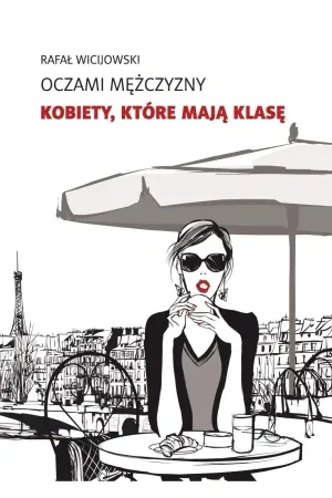 Promocja Kobiety, które mają klasę. Oczami Mężczyzny - Rafał Wicijowski