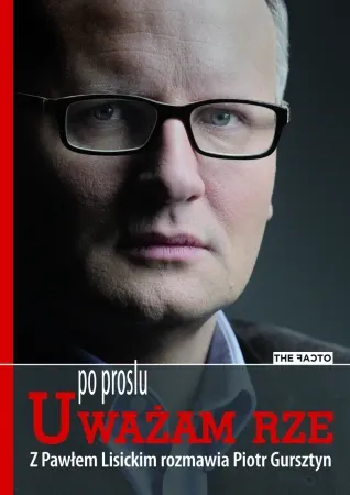 Po prostu Uważam Rze - Paweł Lisicki, Piotr Gursztyn Taniej