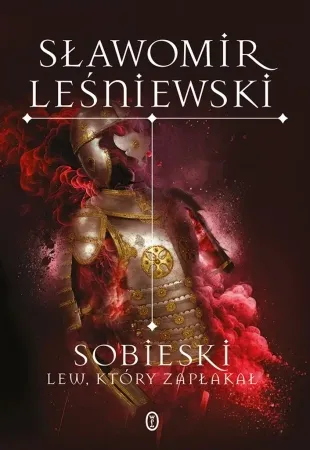 Sobieski. Lew, który zapłakał - Sławomir Leśniewski Obniżka ceny