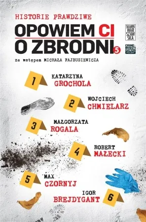 Opowiem ci o zbrodni T.5 Historie prawdziwe - praca zbiorowa Zniżka