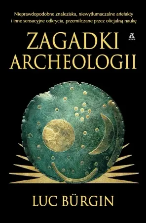 Zagadki archeologii - Luc Burgin Tylko do końca tygodnia