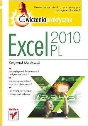 Ostatnie sztuki Excel 2010 PL. Ćwiczenia praktyczne - Krzysztof Masłowski