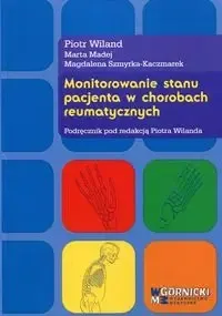 Darmowa dostawa Monitorowanie stanu pacjenta w chorobach... - Piotr Wiland, Marta Madej, Magdalena Szmyrka-Kacz