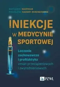 Bestseller Iniekcje w medycynie sportowej. Leczenie zachow.. - Bartłomiej Kacprzak