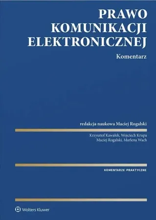 Prawo komunikacji elektronicznej. Komentarz - Maciej Rogalski Tylko dziś