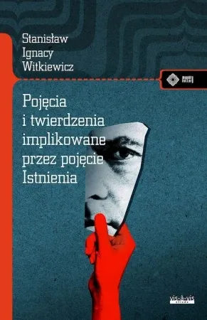 Pojęcia i twierdzenia implikowane przez pojęcie... - Stanisław Ignacy Witkiewicz (Witkacy) Oferta