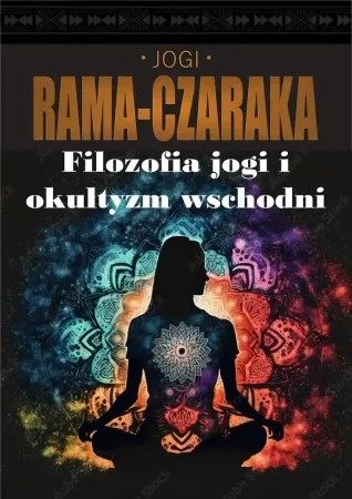 Filozofia jogi i okultyzm wschodni - Jogi Rama-Czaraka Bezpieczna płatność
