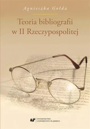 Teoria bibliografii w II Rzeczypospolitej - Agnieszka Gołda Zamów dziś