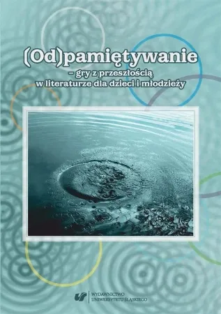 Rabat (Od)pamiętywanie - gry z przeszłością... - red. Bernadeta Niesporek-Szamburska, Małgorzata W