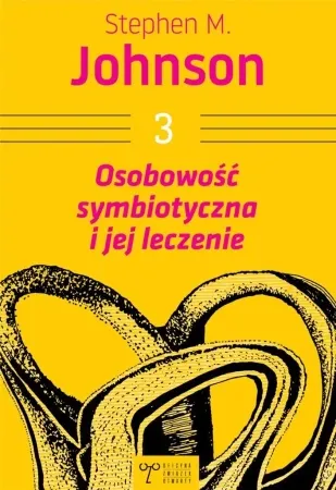 Tani Osobowość symbiotyczna i jej leczenie - Stephen Johnson M.